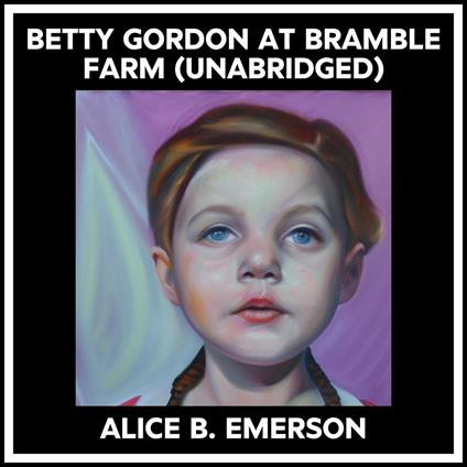 Betty Gordon At Bramble Farm (Unabridged)