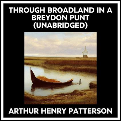 Through Broadland In A Breydon Punt (Unabridged)