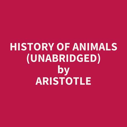 History Of Animals (Unabridged)