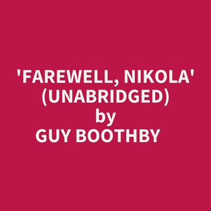 'farewell, Nikola' (Unabridged)
