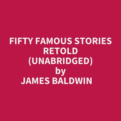 Fifty Famous Stories Retold (Unabridged)
