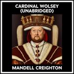 Cardinal Wolsey (Unabridged)