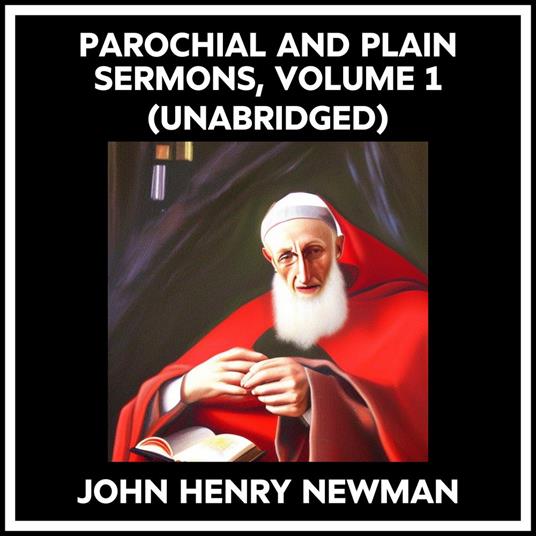 Parochial And Plain Sermons, Volume 1 (Unabridged)