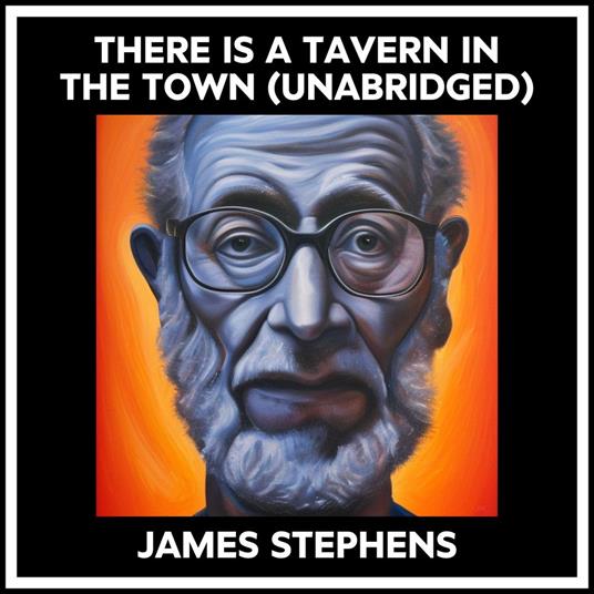 There Is A Tavern In The Town (Unabridged)