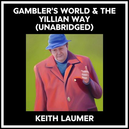 Gambler's World & The Yillian Way (Unabridged)
