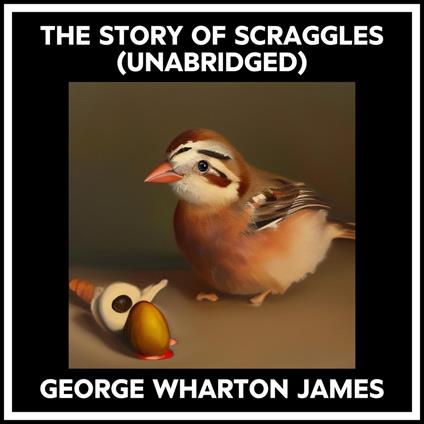 The Story Of Scraggles (Unabridged)
