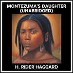 Montezuma's Daughter (Unabridged)