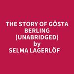 The Story Of Gösta Berling (Unabridged)