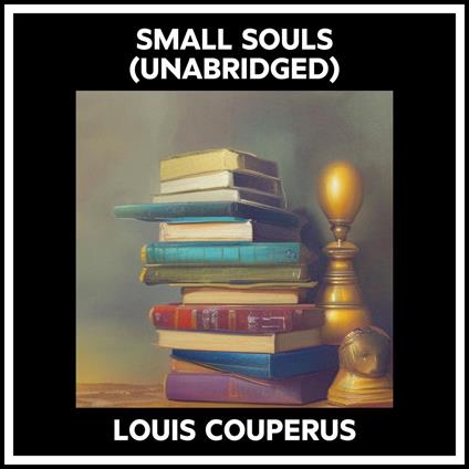 Small Souls (Unabridged)