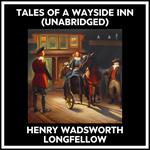 Tales Of A Wayside Inn (Unabridged)