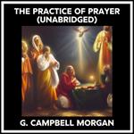 The Practice Of Prayer (Unabridged)