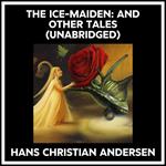 The Ice-maiden: And Other Tales (Unabridged)