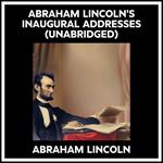 Abraham Lincoln's Inaugural Addresses (Unabridged)