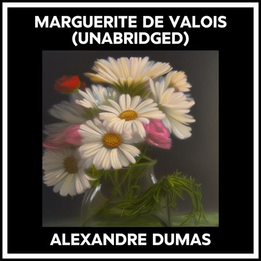 Marguerite De Valois (Unabridged)