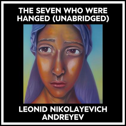 The Seven Who Were Hanged (Unabridged)