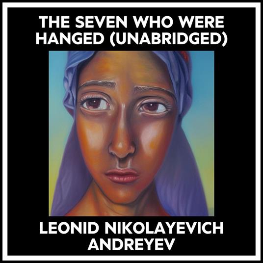 The Seven Who Were Hanged (Unabridged)