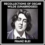 Recollections Of Oscar Wilde (Unabridged)