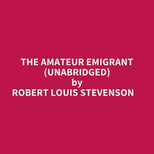 The Amateur Emigrant (Unabridged)
