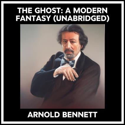 The Ghost: A Modern Fantasy (Unabridged)