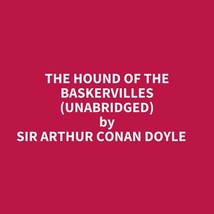 The Hound Of The Baskervilles (Unabridged)