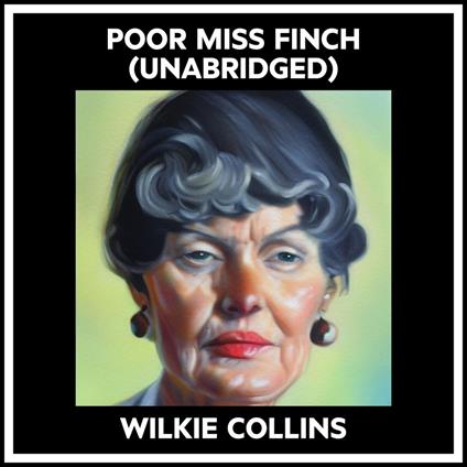 Poor Miss Finch (Unabridged)