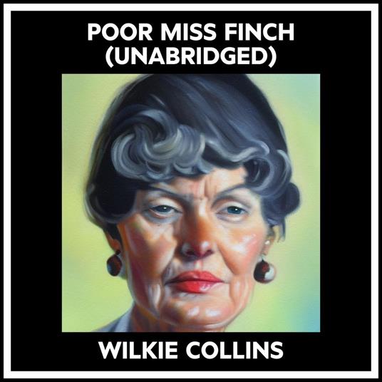 Poor Miss Finch (Unabridged)