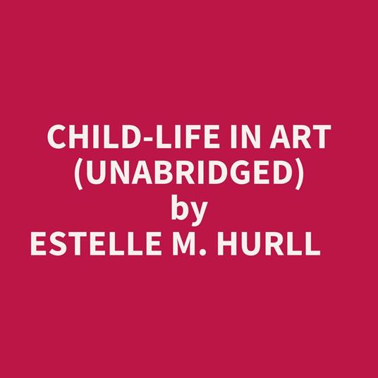 Child-life In Art (Unabridged)