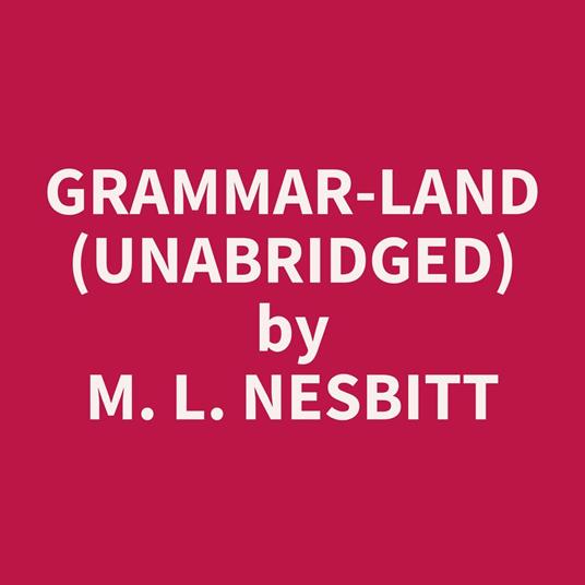 Grammar-land (Unabridged)