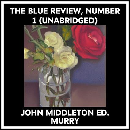 The Blue Review, Number 1 (Unabridged)