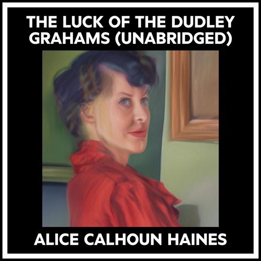 The Luck Of The Dudley Grahams (Unabridged)