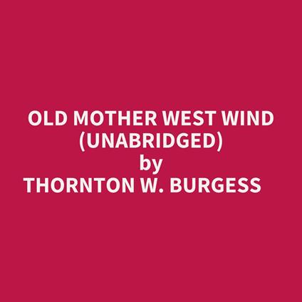Old Mother West Wind (Unabridged)