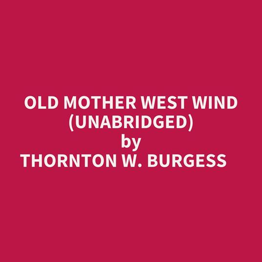 Old Mother West Wind (Unabridged)