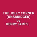 The Jolly Corner (Unabridged)