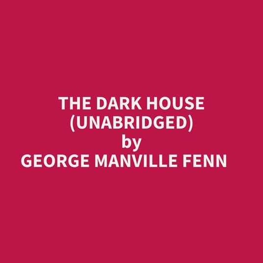 The Dark House (Unabridged)