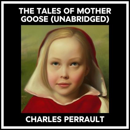 The Tales Of Mother Goose (Unabridged)