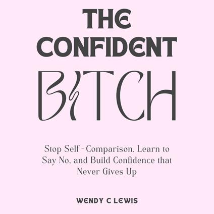 Confident B*tch, The