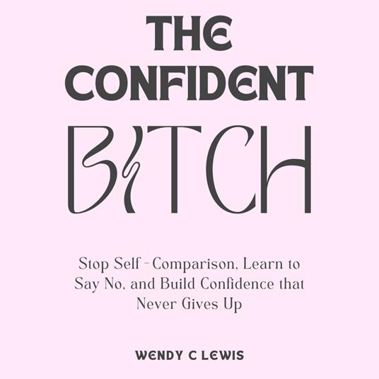 Confident B*tch, The