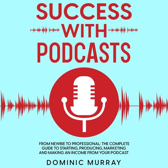 Success with Podcasts