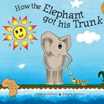 How the Elephant got his Trunk