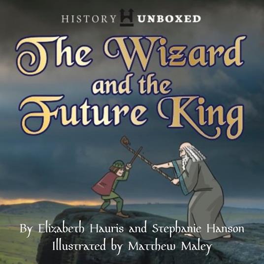 Wizard and the Future King, The