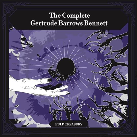 Complete Gertrude Barrows Bennett aka Francis Stevens, The