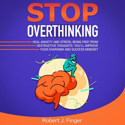Stop Overthinking
