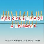 Freckle Face & Blondie