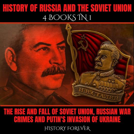 History Of Russia And The Soviet Union: 4 Books In 1