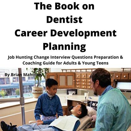 Book on Dentist Career Development Planning, The