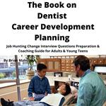 Book on Dentist Career Development Planning, The