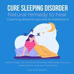 Cure sleeping disorder Natural remedy to heal Coaching sessions hypnosis & meditations