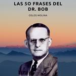 Las 50 frases del Dr. Bob