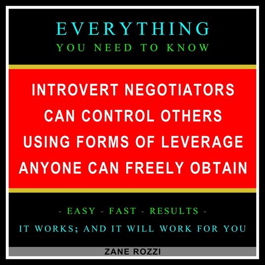 Introvert Negotiators Can Control Others Using Forms of Leverage Anyone Can Freely Obtain