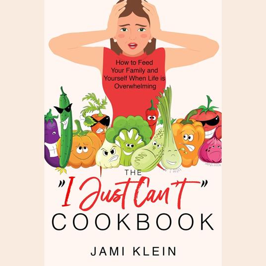 "I Just Can't" Cookbook, The